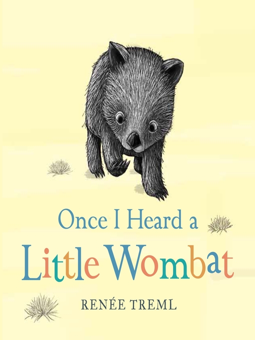 Title details for Once I Heard a Little Wombat by Renee Treml - Available
